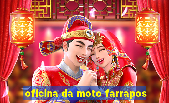 oficina da moto farrapos